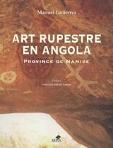 Art rupestre en Angola : province de Namibe. Arte rupestre em Angola : provincia do Namibe - Manuel Gutierrez