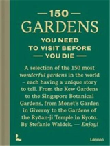 150 Gardens You Need To Visit Before You Die - Stefanie Waldek
