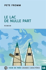 Le lac de nulle part - Pete Fromm