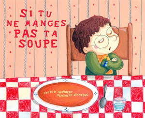 Si tu ne manges pas ta soupe - Ingrid Chabbert