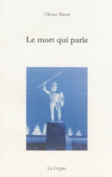 Le mort qui parle - Olivier Massé