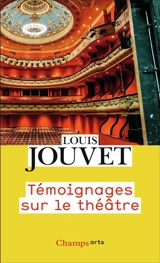 Témoignages sur le théâtre - Louis Jouvet