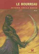Le bourreau - Séverin Cécile Abega