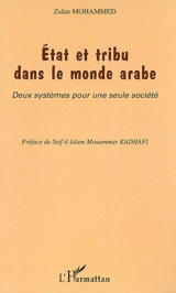 Etat et tribu dans le monde arabe : deux systèmes pour une seule société - Zidan Mohammed