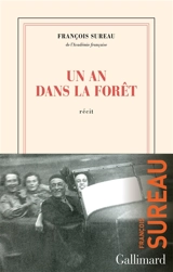 Un an dans la forêt : récit - François Sureau