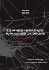 Etudes. Vol. 1. Les origines cybernétiques du management contemporain - Baptiste Rappin