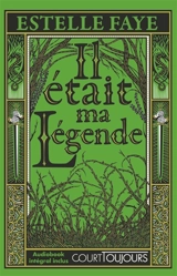 Il était ma légende - Estelle Faye