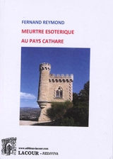 Meurtre ésotérique au pays cathare - Fernand Reymond