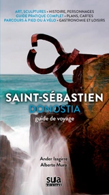 Les meilleurs plans pour connaître Saint-Sébastien : guide de voyage. Donostia - Ander Izagirre