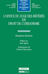 L'office du juge des référés en droit de l'urbanisme - Benjamin Hachem