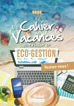 Le cahier de vacances pour réussir en éco-gestion : 2022 - Françoise Ferré