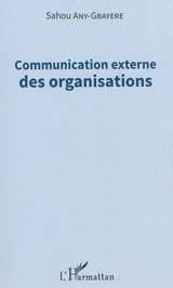 Communication externe des organisations - Sahou Any-Gbayere