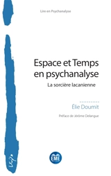 Espace et temps en psychanalyse : la sorcière lacanienne - Elie Doumit