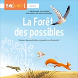 La Forêt des possibles : Explore ta créativité en jouant avec les mots ! - Christiane Duchesne