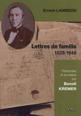 Lettres de famille : 1828-1846 - Ernest Lambron