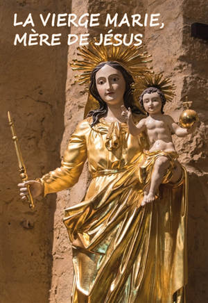 La Vierge Marie, mère de Jésus - Max Huot de Longchamp