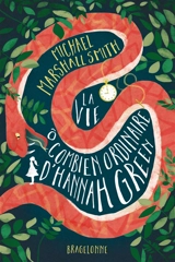 La vie ô combien ordinaire d'Hannah Green - Michael Marshall