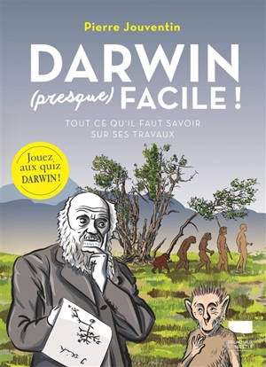 Darwin (presque) facile ! : tout ce qu'il faut savoir sur ses travaux - Pierre Jouventin