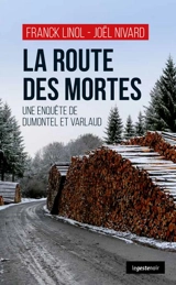 La route des mortes : une enquête de Dumontel et Varlaud - Franck Linol