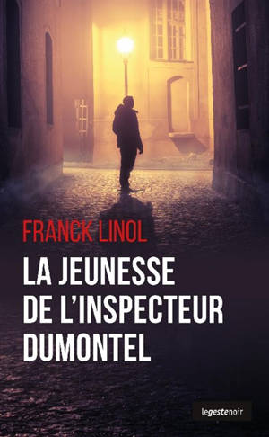 La jeunesse de l'inspecteur Dumontel - Franck Linol