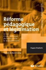 Réforme pédagogique et légitimation : le cas d'une politique de lutte contre le redoublement - Hugues Draelants
