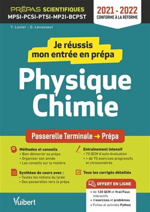 Je réussis mon entrée en prépa physique chimie : passerelle terminale-prépa, prépas scientifiques MPSI, PCSI, PTSI, MP2I, BCPST : 2021-2022, conforme à la réforme - Yann Lozier