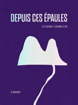 Depuis ces épaules - Camille Zisswiller
