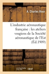 L'industrie aéronautique française : les ateliers vosgiens de la Société aéronautique de l'Est - Frank Roux