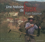 Une histoire de faux : Pont-Salomon - Bernard Peyrol