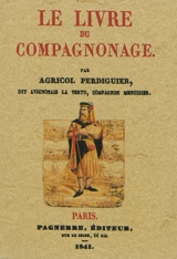 Le livre du compagnonage - Agricol Perdiguier