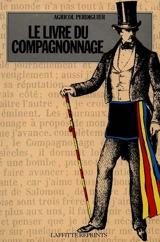 Le Livre du compagnonnage - Agricol Perdiguier