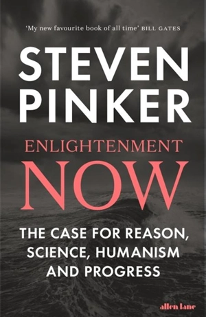 Enlightenment Now - Steven Pinker