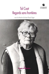 Tal Coat : regards sans frontières : actes du colloque de Cerisy-la-Salle, du 31 mai au 4 juin 2017 - Centre culturel international (Cerisy-la-Salle, Manche). Colloque (2017)