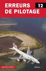 Erreurs de pilotage. Vol. 12 - Jean-Pierre Otelli