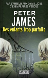Des enfants trop parfaits - Peter James