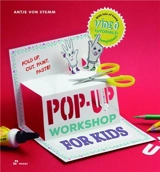 Pop-up Workshop for Kids : Fold, Cut, Paint and Glue - Antje von Stemm