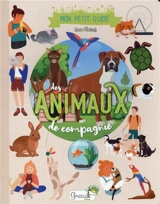 Mon petit guide des animaux de compagnie - Anne Clairet