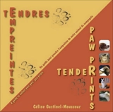 Tendres empreintes : un guide pour prendre l'empreinte de votre animal de compagnie. Tender paw prints : a guide to collect your pets' paw prints - Céline Gastinel-Moussour