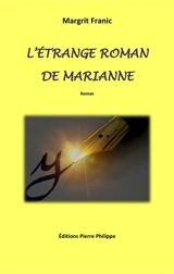 L'étrange roman de Marianne - Margrit Franic