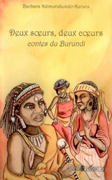 Deux soeurs, deux coeurs : contes du Burundi - Barbara Ndimurukundo-Kururu