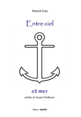 Entre ciel et mer. Etre oabl ha mor - Patrick Fetu
