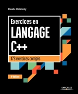 Exercices en langage C++ : 178 exercices corrigés - Claude Delannoy