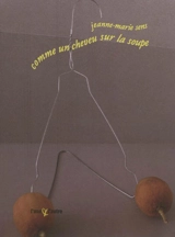 Comme un cheveu sur la soupe : photographies - Jeanne-Marie Sens