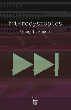 Mikrodystopies - François Houste
