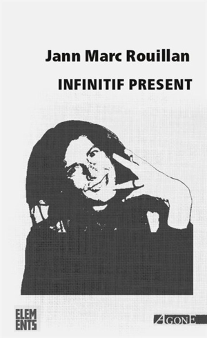 Infinitif présent - Jann-Marc Rouillan