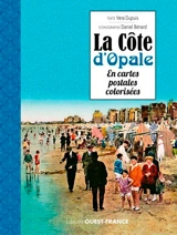 La Côte d'Opale en cartes postales colorisées - Véra Dupuis