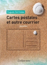 Cartes postales et autre courrier - Hugues Corriveau