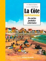 La côte morbihannaise en cartes postales colorisées - Marie Le Goaziou