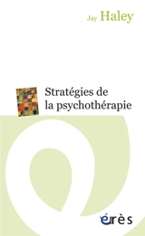 Stratégies de la psychothérapie - Jay Haley
