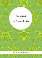 La prise du Tonkin - Pierre Loti